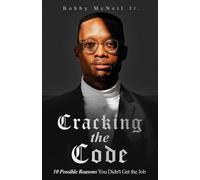 Bobby McNeil Cracking the Code 10 Possible Reasons You Didn't Get th (Tascabile)