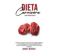 Bobby Murray Dieta Carnívora Para Principiantes (Tascabile)