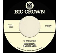 Bobby Oroza & El Michels Affair Whatcha Know/Losing It (Vinyl LP) 7" Single