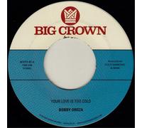 Bobby Oroza Your Love Is Too Cold (Vinyl LP) 7" Single