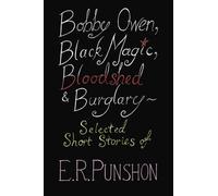 Bobby Owen, Black Magic, Bloodshed & Burglary: Selected Short Stories of E. R. Punshon