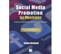 Bobby Owsinski Social Media Promotion For Musicians - Third Edition (Tascabile)
