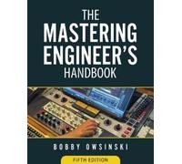 Bobby Owsinski The Mastering Engineer's Handbook 5th Edition (Tascabile)