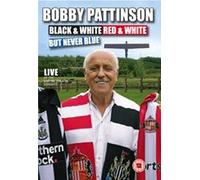 Bobby Pattinson Black And White Red And White But Never Blue Dvd Live In Consett 2008 [Edizione: Regno Unito] [Edizione: Regno Unito]