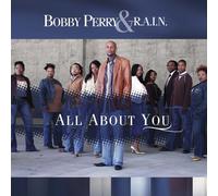 Bobby Perry & Rain - All About You