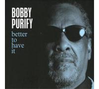 Purify, Bobby - Better To Have It