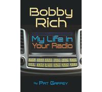 Bobby Rich: My Life in Your Radio