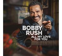 Bobby Rush All My Love for You (Vinyl LP) 12" Album