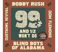 Bobby Rush, Blind Boys of Alabama, Dom Flemons, Dustbowl Revival - 99 and a 1/2 Won't Do [Vinyl LP] [VINYL]