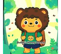 Bobby’s Honey Dream - Children’s Book About a Bear’s Honey Adventure 24 Pages, Bedtime Story