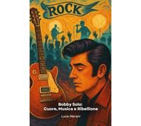 Bobby Solo: Cuore, Musica e Ribellione: Un tributo narrativo alla voce rock dell’Italia ribelle