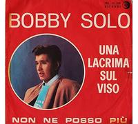 Bobby Solo - Una Lacrima Sul Viso / Non Ne Posso Più