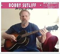 Bobby Sutliff - Bob Sings And Plays