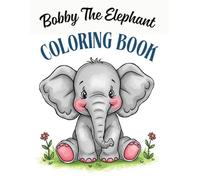 Bobby The Elephant: Coloring book