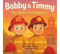 Bobby & Timmy: The Brave Firefighters