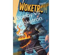 Bobby Vs Woketron: Une fable post-technologique pour bugs sacrés et âmes non programmables
