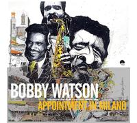 Bobby Watson - Appointment In Milano