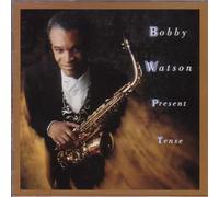 Bobby Watson - Present Tense