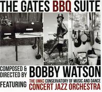 Bobby Watson & The Umkc Concert Jazz Orchestra - Gate's Bbq Suite