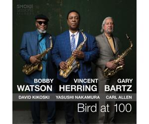 Bobby Watson, Vincent Herring & Gary Bartz Bird at 100 (CD) Album Digipak