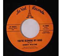 BOBBY WAYNE - you're blowing my mind / someday little girl