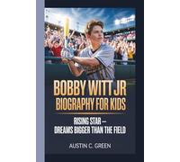 BOBBY WITT JR BIOGRAPHY FOR KIDS: Rising Star - Dreams Bigger Than the Field