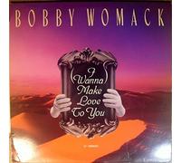 Bobby Womack - I Wanna Make Love To You