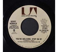 BOBBY WOMACK - you're welcome, stop on by / i don't wanna be hurt by ya love again