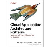 Bobby Woolf Cloud Application Architecture Patterns (Tascabile)