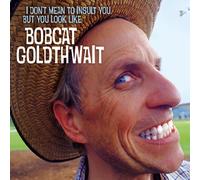 Bobcat Goldthwa I Don't Mean To Insult You, But You Look Like Bobcat Goldth (CD)