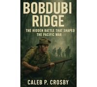 Bobdubi Ridge: The Hidden Battle That Shaped the Pacific War