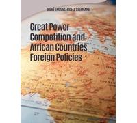 Bobe Enguelegue Great Power Competition and African Countries Forei (Tascabile)