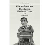 Bobi Bazlen. L'ombra di Trieste