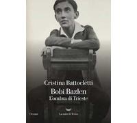 Bobi Bazlen. L'ombra di Trieste