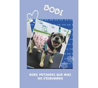 BOBI: PETJADES QUE MAI NO S’ESBORREN