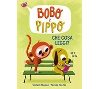 Bobo e Pippo. Che cosa leggi? Ediz. a colori