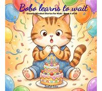 BoBo Learns to Wait: A Growth Mindset Story for Kids About Patience and Trusting the Process: 6