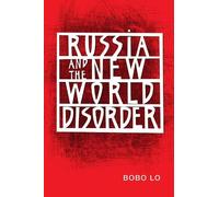 Bobo Lo Russia and the New World Disorder (Tascabile)