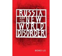 Bobo Lo Russia and the New World Disorder (Tascabile)
