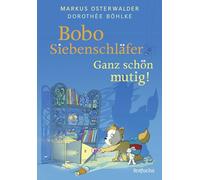 Bobo Siebenschläfer: Ganz schön mutig!: Bilderbuch für Kinder ab 4 Jahre über Mut und Selbstvertrauen: 5