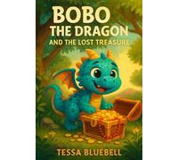Bobo the Dragon and the Lost Treasure: A tiny dragon on a big treasure hunt!: 5