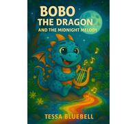 Bobo the Dragon and the Midnight Melody: When the night sings, Bobo follows the magic!: 7