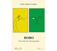 Bobo. Una vita da stravagante