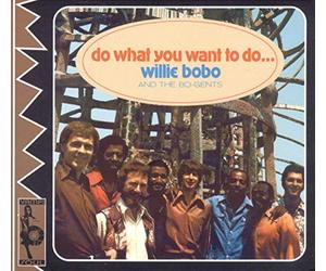 Bobo,Willie & the Bo Gents - Do What You Want to Do