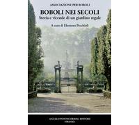Boboli nei secoli. Storia e vicende di un giardino regale [Hardcover] Pecchioli,