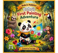Bobo's First Painting Adventure Story Book: A Funny and Heartwarming Picture Book About Trying, Messing Up, and Making Art Together with Friends! Best for Ages 3-5