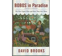 Bobos in Paradise: The New Upper Class and How They Got There