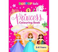 Bobpop Kids: Princess Unicorn Fantasy Colouring Book for Kids Ages 3-8: 100+ Cute and Magical Colouring Pages with Unicorns, Princesses, Castles, and More for Girls Who Love Fantasy Adventures