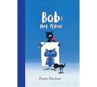 Bob's Blue Period: 1 (Bob the Artist)
