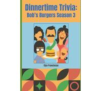 Bob's Burgers Season 3: A Dinner Time Trivia Book